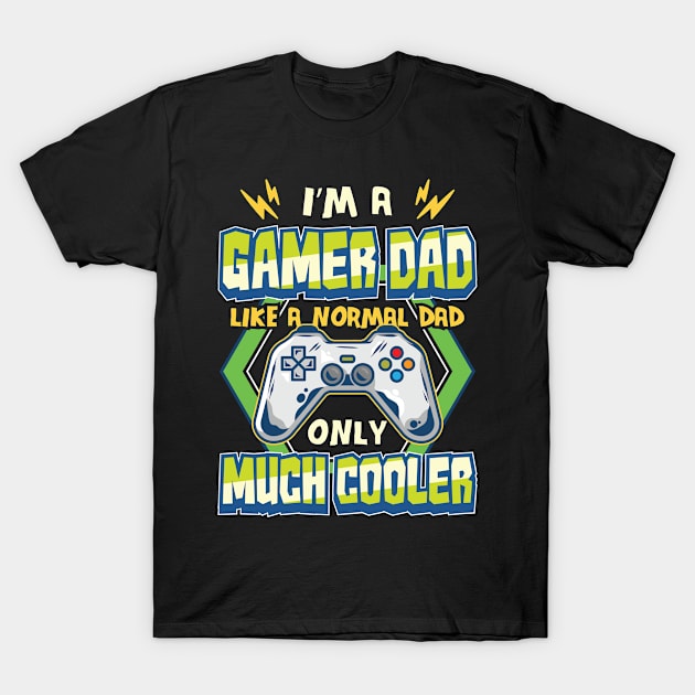 Im a Gamer Dad Funny Gaming T-Shirt by aneisha